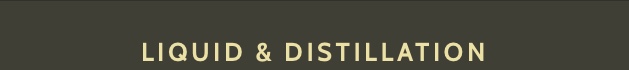 Liquid & Distillation